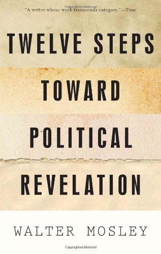 Twelve Steps Toward Political Revelation by Walter Mosley