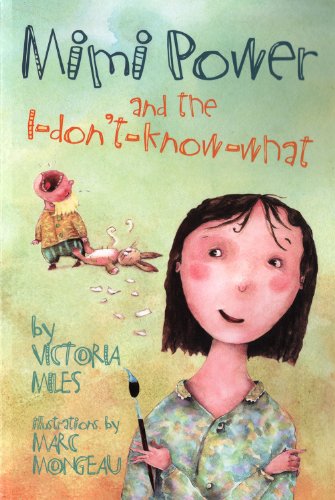 Mimi Power and the I-don't-know-what by Victoria Miles