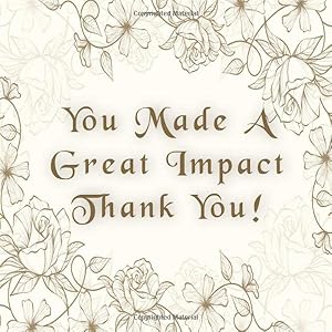 You Made A Great Impact Thank You Guest Book: Classy Elegant Coworker Leaving Guestbook and Practical Memorable Goodbye Retirement Leaving Gift for Friends or Colleagues (8.5x8.5 inch) by Mfk Guest Books