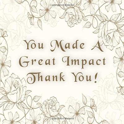 You Made A Great Impact Thank You Guest Book: Classy Elegant Coworker Leaving Guestbook and Practical Memorable Goodbye Retirement Leaving Gift for Friends or Colleagues (8.5x8.5 inch)