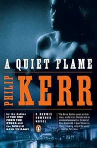 A Quiet Flame: A Bernie Gunther Novel