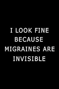 I Look Fine Because Migraines are Invisible: Health Log Book (Printed), Migraine Log Book, Yearly Headache Tracker, Personal Health Tracker