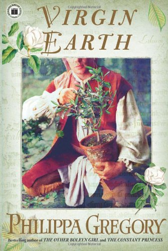 Virgin Earth: A Novel (Earthly Joys) by Philippa Gregory