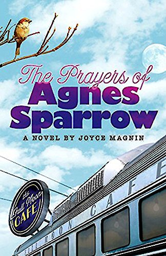 The Prayers of Agnes Sparrow: A Novel of Bright's Pond by Joyce Magnin