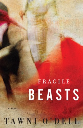 Fragile Beasts: A Novel by Tawni O'Dell