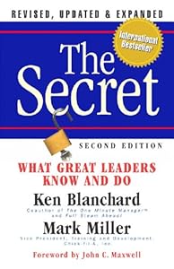 The Secret: What Great Leaders Know and Do (Revised, Updated, Expanded)