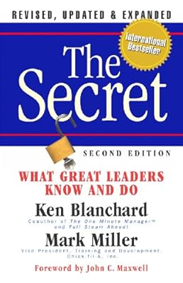 The Secret: What Great Leaders Know and Do (Revised, Updated, Expanded)