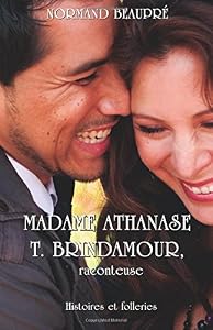 Madame Athanase T. Brindamour: raconteuse