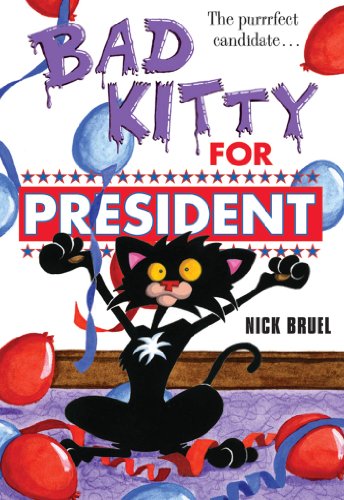 Bad Kitty for president by Nick Bruel