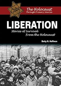Liberation: Stories of Survival from the Holocaust by Betty N. Hoffman