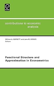 Functional Structure and Approximation in Econometrics (Contributions to Economic Analysis, 261) by J. J. Laffont