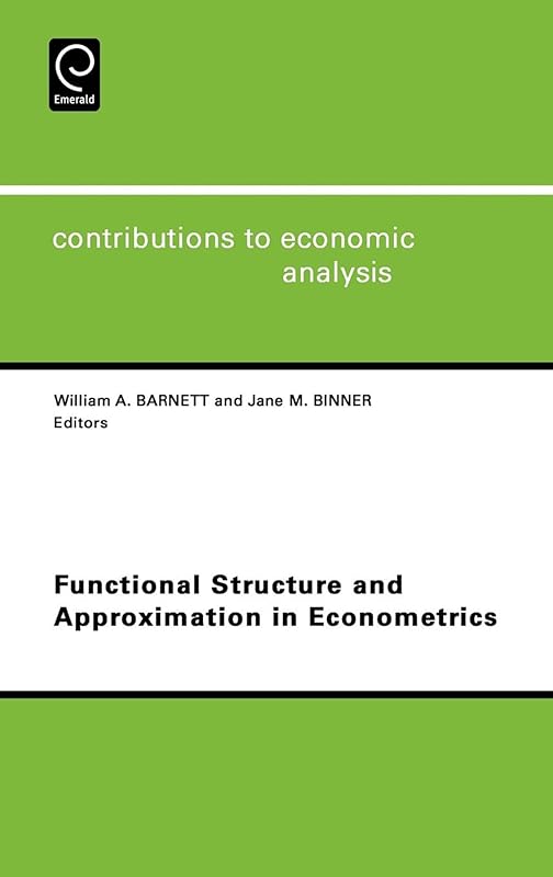Functional Structure and Approximation in Econometrics (Contributions to Economic Analysis, 261) by J. J. Laffont