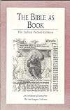 The Bible as book: The earliest printed editons : an exhibition of items from the Van Kampen Collection