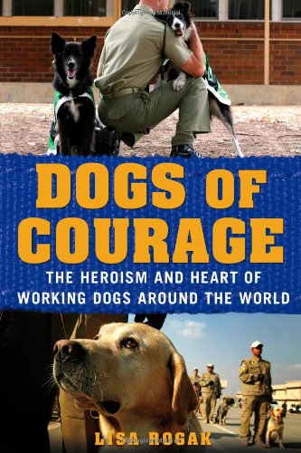 Dogs of courage by Lisa Rogak