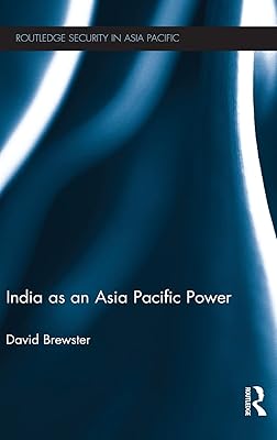 India as an Asia Pacific Power (Routledge Security in Asia Pacific Series)
