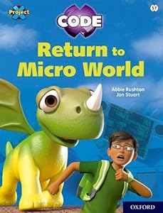Project X CODE: White Book Band, Oxford Level 10: Sky Bubble: Return to Micro World by Abbie Rushton
