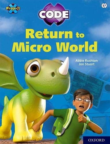 Project X CODE: White Book Band, Oxford Level 10: Sky Bubble: Return to Micro World by Abbie Rushton