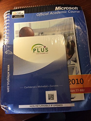 Exam 77-882 Microsoft Excel 2010 with Microsoft Office 2010 Evaluation Software and WileyPLUS V5 Set by Microsoft Official Academic Course