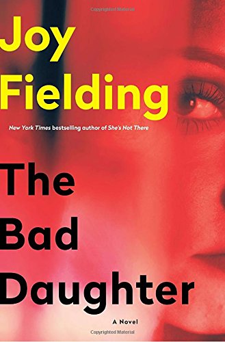 The Bad Daughter: A Novel by Joy Fielding