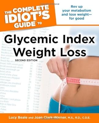 The Complete Idiot's Guide to Glycemic Index Weight Loss, 2nd Edition