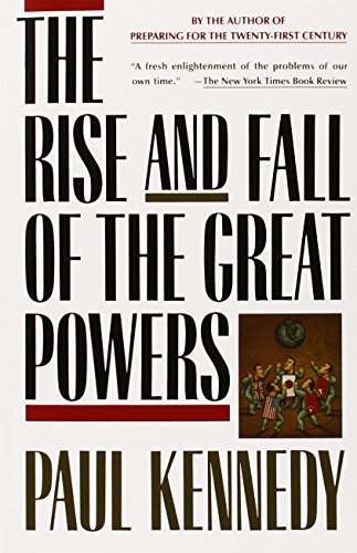 The Rise and Fall of the Great Powers by Paul Kennedy