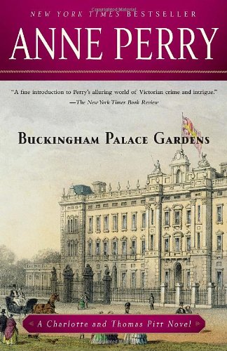 Buckingham Palace Gardens: The First Charlotte and Thomas Pitt Novel by Anne Perry