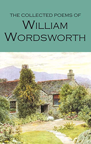 The Collected Poems of William Wordsworth (Wordsworth Poetry Library) by William Wordsworth