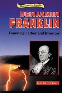 Benjamin Franklin: Founding Father and Inventor (Historical American Biographies)