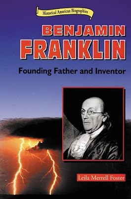 Benjamin Franklin: Founding Father and Inventor (Historical American Biographies)