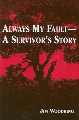Always My Fault -- A Survivor's Story