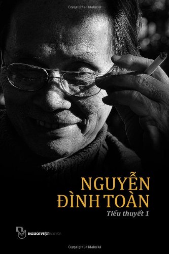 Tieu Thuyet Nguyen Dinh Toan: Quyen 1 by Toan Dinh Nguyen