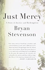 Just Mercy: A Story of Justice and Redemption by Bryan Stevenson
