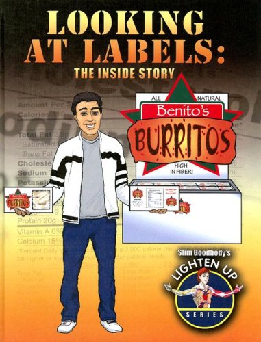 Looking at Labels: The Inside Story (Slim Goodbody's Lighten Up!) by John Burstein