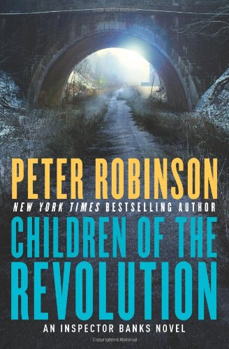 Children of the Revolution: An Inspector Banks Novel by Peter Robinson