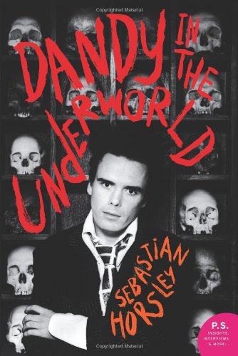 Dandy in the underworld by Sebastian Horsley