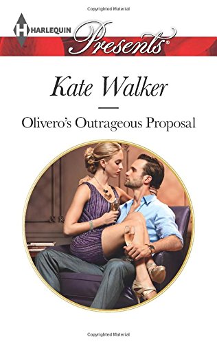 Olivero's Outrageous Proposal by Kate Walker