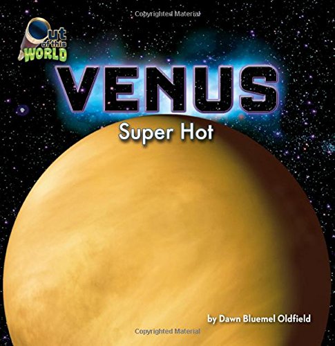 Venus: Super Hot by Dawn Bluemel Oldfield