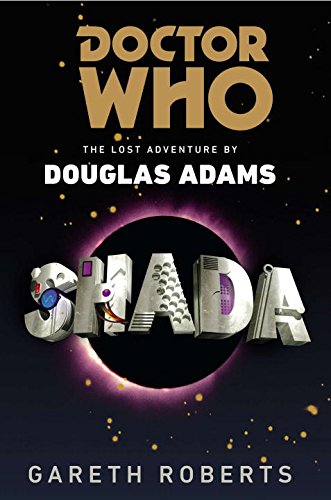 Doctor Who: Shada: The Lost Adventure by Douglas Adams by Gareth Roberts