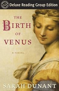 The Birth of Venus (Random House Reader's Circle Deluxe Reading Group Edition): A Novel