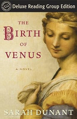 The Birth of Venus (Random House Reader's Circle Deluxe Reading Group Edition): A Novel