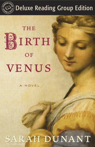 The Birth of Venus (Random House Reader's Circle Deluxe Reading Group Edition): A Novel by Sarah Dunant