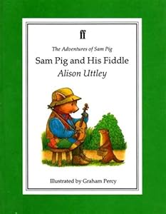 Sam Pig and His Fiddle (The Adventures of Sam Pig)