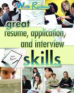 Great Resume, Application, and Interview Skills