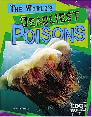 The World's Deadliest Poisons (Edge Books, the World's Top Tens)