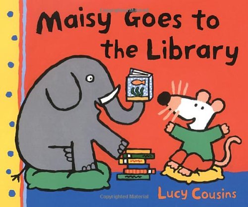 Maisy Goes to the Library: A Maisy First Experience Book by Lucy Cousins
