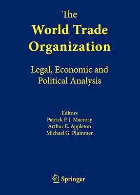 The World Trade Organization: Legal, Economic and Political Analysis