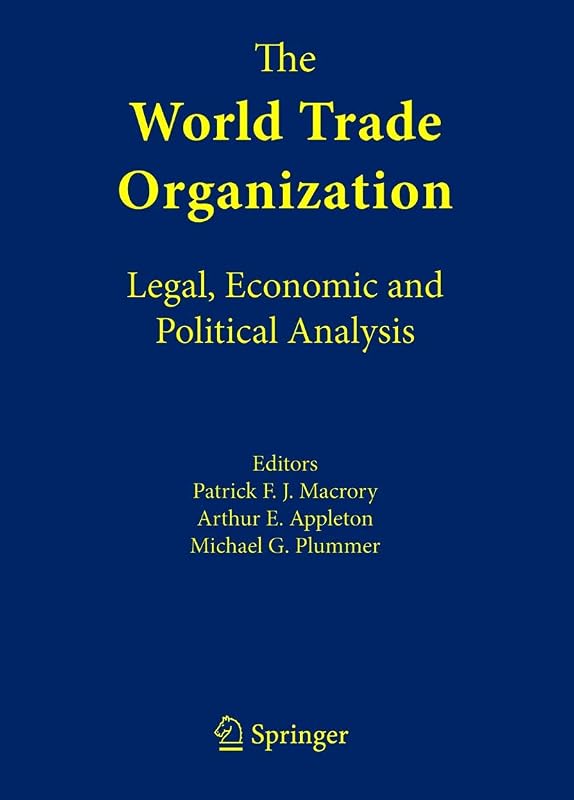 The World Trade Organization: Legal, Economic and Political Analysis by International Trade Law Center