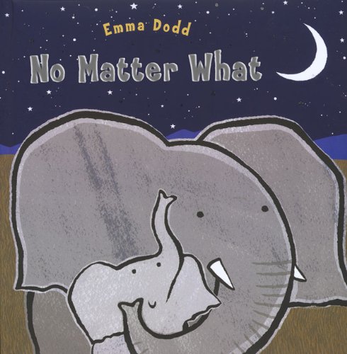 No Matter What (Templar Books (Dutton Children's Books)) by Emma Dodd