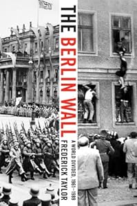 The Berlin Wall: A World Divided, 1961-1989