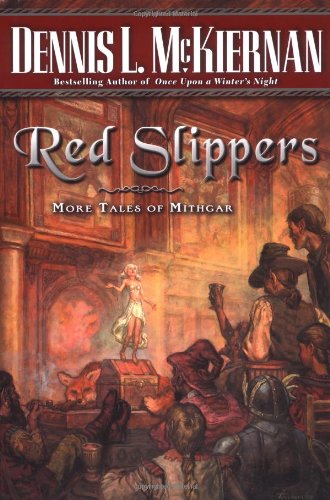 Red Slippers: More Tales of Mithgar by Dennis L. McKiernan